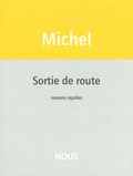 Natacha Michel - Sortie de route - Romans rapides.