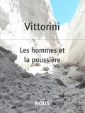 Elio Vittorini - Les hommes et la poussière.