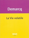 Jacques Demarcq - La vie volatile.