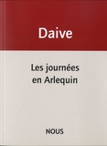 Jean Daive - Les journées en Arlequin.