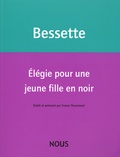 Hélène Bessette - Elégie pour une jeune fille en noir.