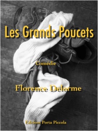 Florence Delorme et  Éditions Porta Piccola - Les Grands Poucets - Comédie.