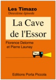 Florence Delorme et  Éditions Porta Piccola - Les Timazo - la Cave de l'Essor - Deuxième épisode.