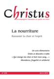  Revue Christus - Christus N° 238, avril 2013 : La nourriture - Rassasier la chair et l'esprit.