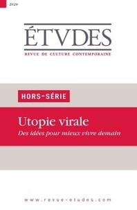  Société d'éditions de revues - Etudes Hors-série : Utopie virale - Des idées pour mieux vivre demain.