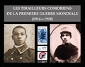 Olivier Drault - Les tirailleurs comoriens de la Première Guerre mondiale (1914-1918).