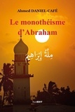 Ahmed Daniel-Café - Le monothéisme d'Abraham.