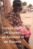Pierre Macaire - Voyage illustré en Guyane, au Surinam et au Guyana.