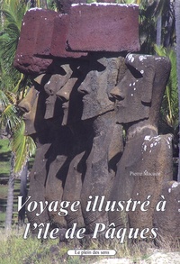 Pierre Macaire - Voyage illustré à l'île de Pâques.