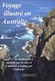 Pierre Macaire - Voyage illustré en Australie - Tome 3, De Melbourne à Adelaïde par la côte, et d'Adelaïde à Sydney par l'intérieur.