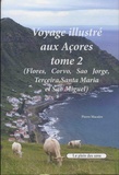 Pierre Macaire - Voyage illustré aux Açores - Tome 2, (Flores, Corvo, Sao Jorge, Terceira, Santa Maria et Sao Miguel).