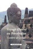 Pierre Macaire - Voyage illustré au Borobudur (centre de Java).