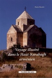 Pierre Macaire - Voyage illustré dans le Haut-Karabagh arménien.
