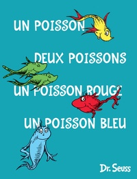  Dr. Seuss - Un poisson deux poisson un poisson rouge un poisson bleu.