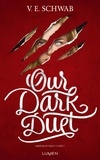 V. E. Schwab - Monsters of Verity Tome 2 : Our Dark Duet.