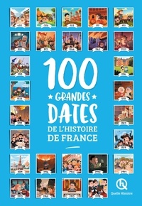 Patricia Crété - 100 grandes dates de l'Histoire de France.