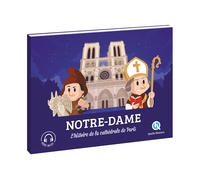 Notre-Dame. L'histoire de la cathédrale de Paris