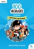 Julie Gouazé et Patricia Crété - 100 activités pour découvrir L'histoire de France.