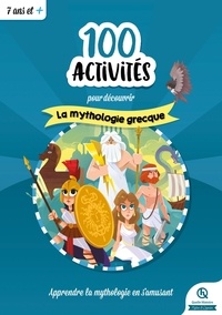 Marine Breuil-Salles et Mathilde Sallé de Chou - 100 activités pour découvrir la mythologie grecque.