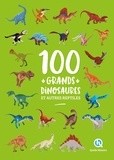 Laurence Gay et Bruno Wennagel - 100 grands dinosaures et autres reptiles.