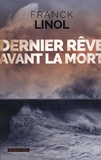 Franck Linol - Dernier rêve avant la mort.