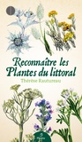Thérèse Rautureau - Reconnaître les plantes du littoral.