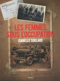 Isabelle Soulard - Les femmes sous l'Occupation.