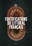 Antoine Resche - Les fortifications du littoral français.