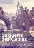 Jules César - La Guerre des Gaules.
