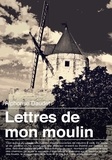 Alphonse Daudet - Lettres de mon moulin.