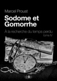 Marcel Proust - Sodome et Gomorrhe - À la recherche du temps perdu, tome 4.