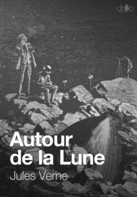 Jules Verne - Autour de la Lune.