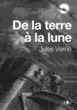 Jules Verne - De la Terre à la Lune.