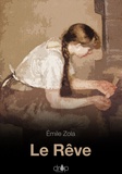 Emile Zola - Le Rêve - Les Rougon-Macquart, tome 16.