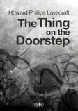 Howard Phillips Lovecraft - The Thing on the Doorstep.