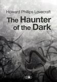 Howard Phillips Lovecraft - The Haunter of the Dark.