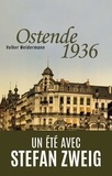 Volker Weidermann - Ostende 1936 - Un été avec Stefan Zweig.