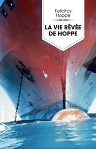 Felicitas Hoppe - La vie rêvée de Hoppe.