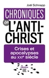 Joël Schnapp - Chroniques de l'Antichrist - Crises et apocalypses au XXIe siècle.