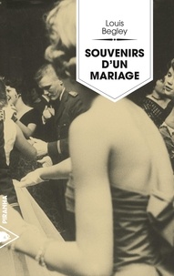 Louis Begley - Souvenirs d'un mariage.