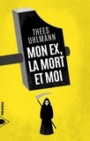 Thees Uhlmann - Mon ex, la mort et moi.