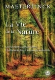 Maurice Maeterlinck - La Vie de la Nature - La Vie des Abeilles, La Vie des Fourmies, L'Intelligence des fleurs et autres écrits naturalistes.