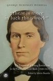 George McKinley Murrell - "There Is More in Luck than Work" - The Letters of a Young Kentuckian in the California Gold Rush (1849-1854).