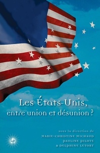Marie-Christine Michaud et Pauline Pilote - Etats-Unis - Entre union et désunion.
