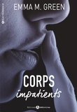 Emma M. Green - Corps impatients Tome 1 : .