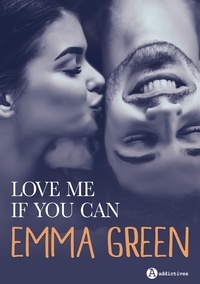 Emma Green - Love me if you can - L'intégrale.