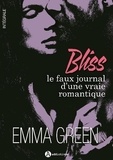 Emma Green - Bliss, le faux journal d'une vraie romantique  : L'intégrale.