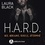 Laura Black et Margot Layne - H.A.R.D. – Hot, arrogant, rebelle, déterminé.