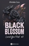  Aimée Lou - Black Blossom Tome 1 : Loved You First.