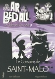 Yann Tatibouët et Hugues Mahoas - Ar Bed All Tome 5 : Le corsaire de Saint-Malo.